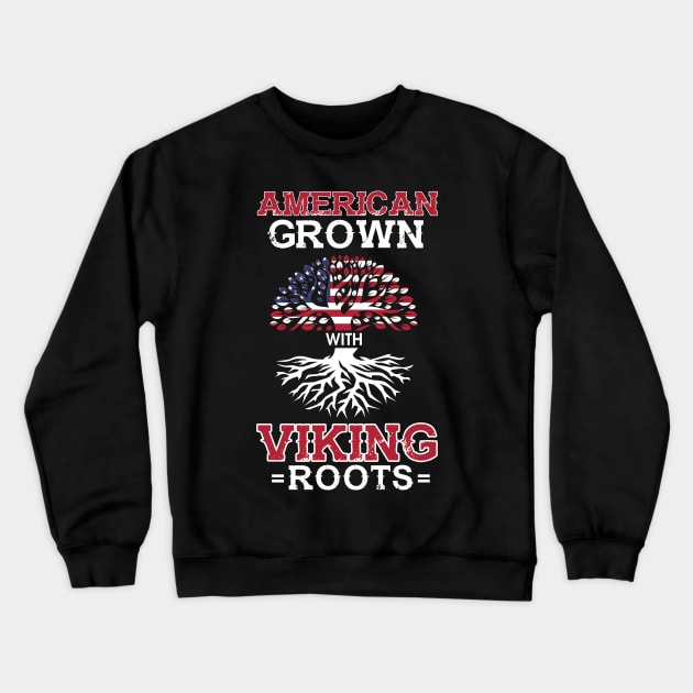 American Grown With Viking Roots Patriotic Norse Crewneck Sweatshirt by theperfectpresents